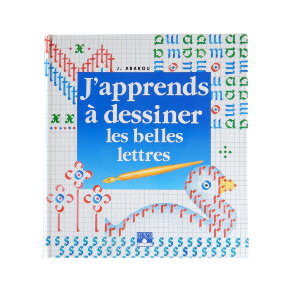 J'apprends à dessiner les belles lettres