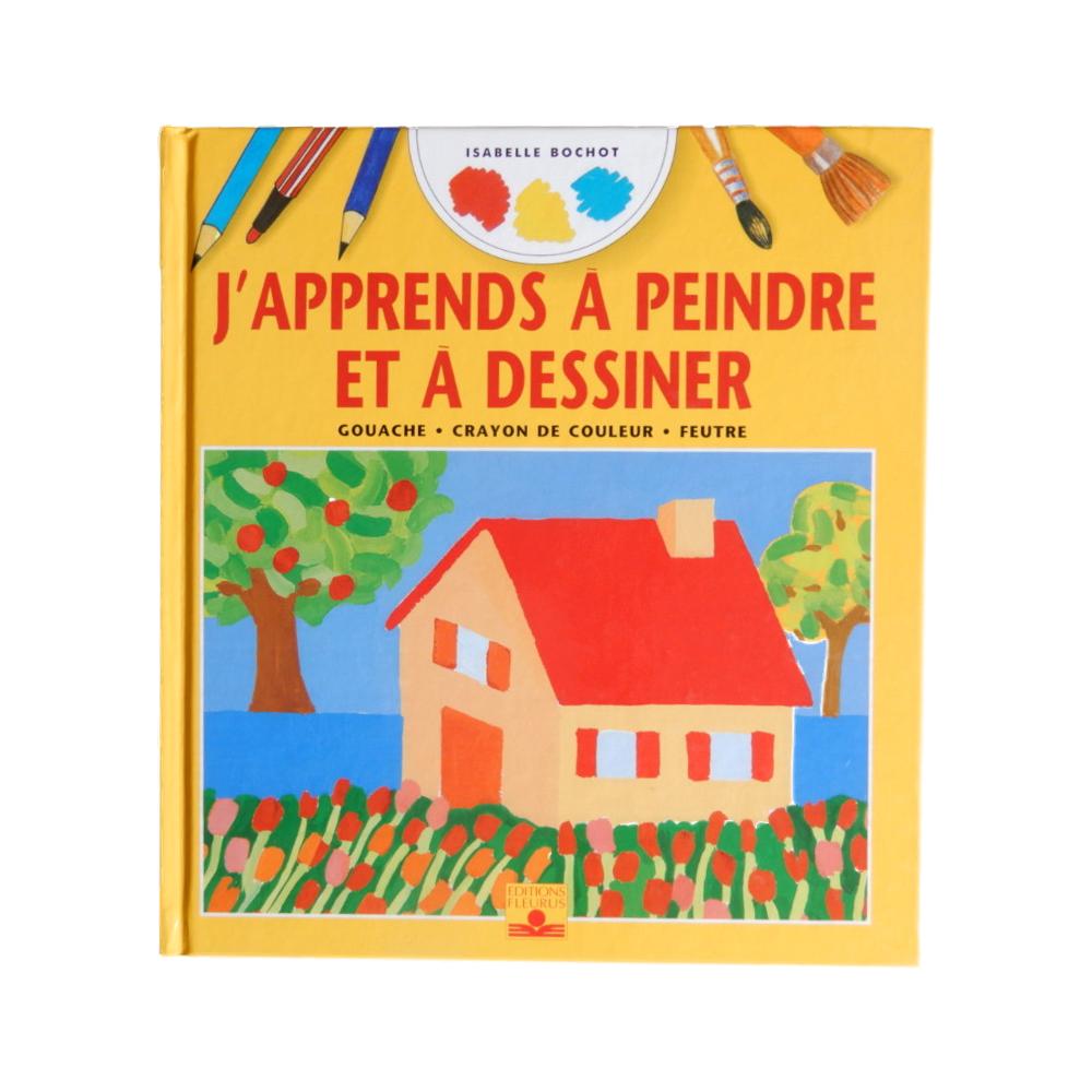 J'apprends à peindre et à dessiner